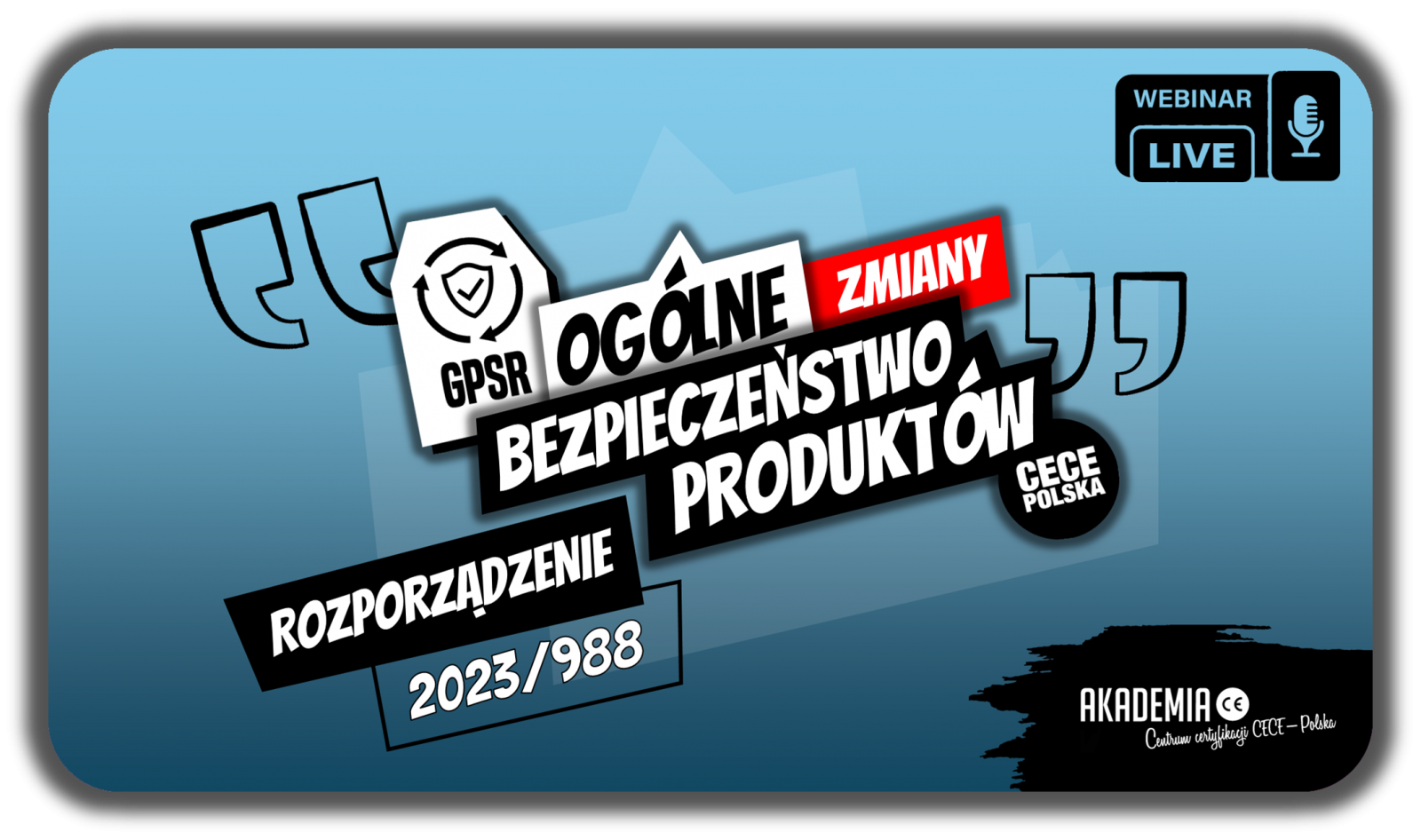 Webinar rozporządzenie GPSR 2023/988 w sprawie ogólnego bezpieczeństwa produktów